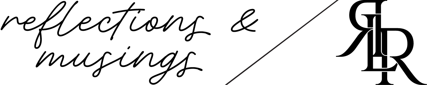 Reflections & Musings by RLR